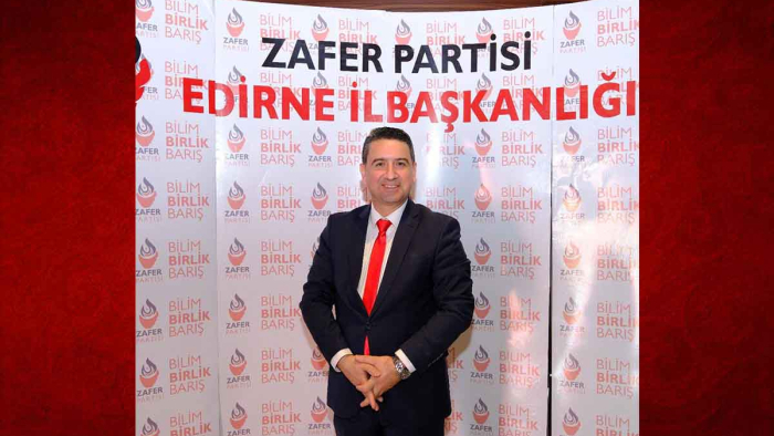 Zafer Partisi Edirne İl Başkanı Konak: Kahrolsun istibdat yaşasın hürriyet