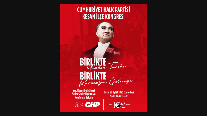 CHP Keşan İlçe Kongresi 27 Eylül’de yapılacak
