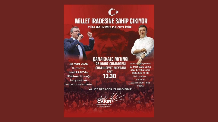 CHP’li Çakır’dan, Çanakkale Mitingi’ne güçlü çağrı: Millet iradesi için yola çıkıyoruz