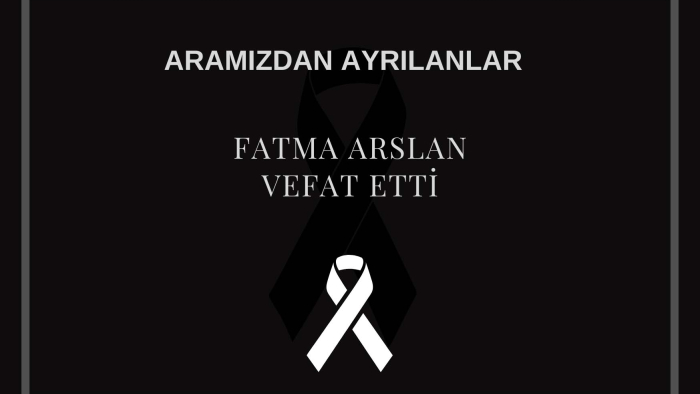 Fatma Arslan vefat etti