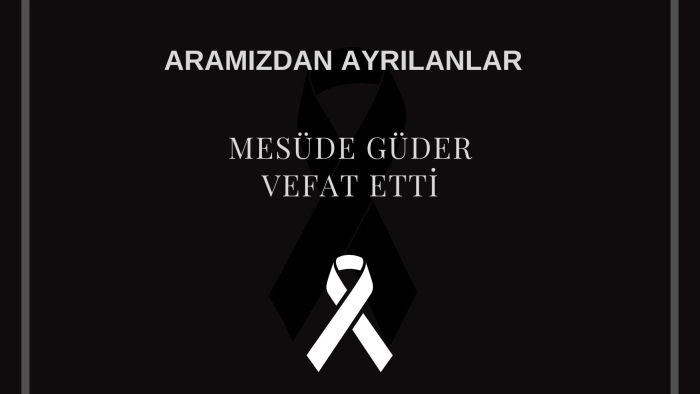 Mesüde Güder vefat etti