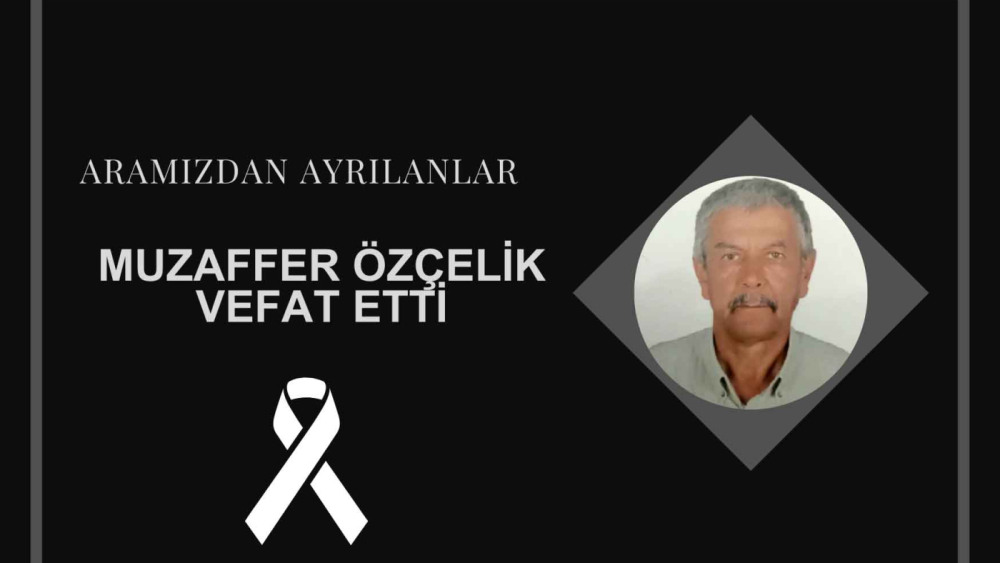Muzaffer Özçelik vefat etti