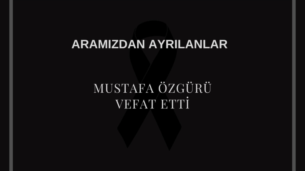 Mustafa Özgürü vefat etti