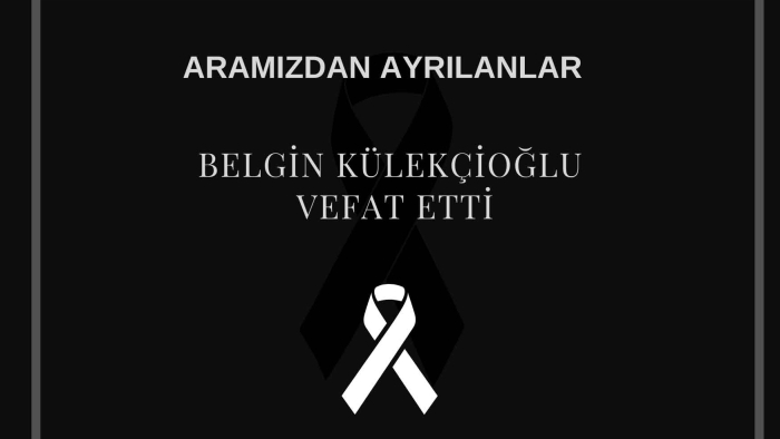 Belgin Külekçioğlu vefat etti
