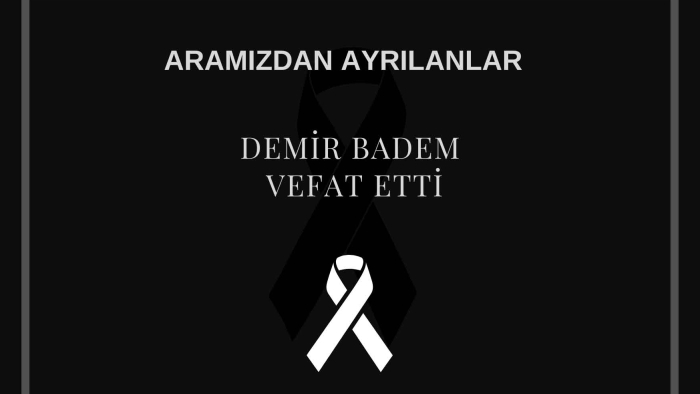Demir Badem vefat etti