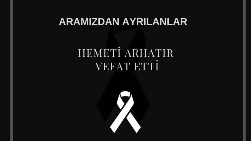 Hemeti Arhatır vefat etti