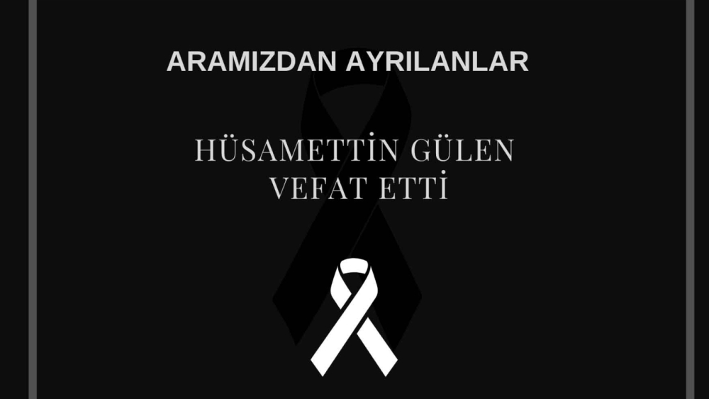 Hüsamettin Gülen vefat etti