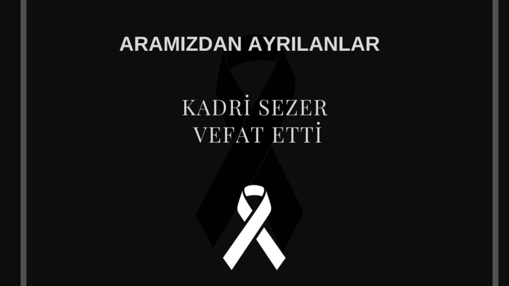 Kadri Sezer vefat etti