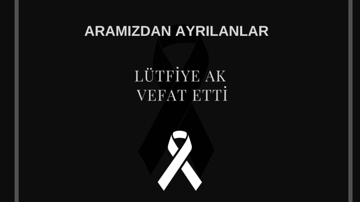 Lütfiye Ak vefat etti