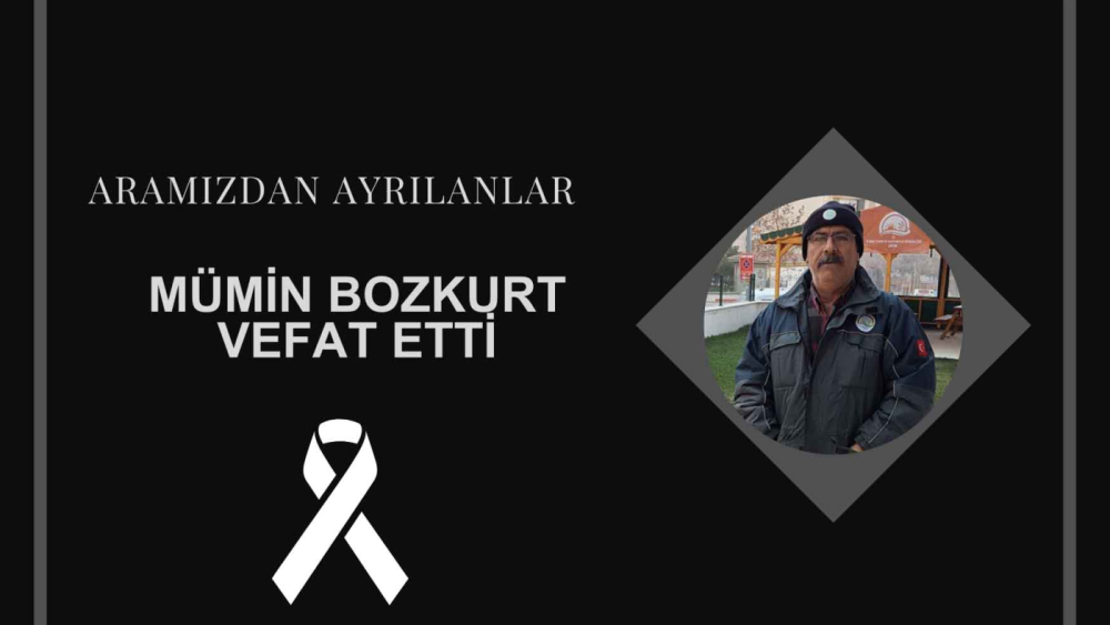 Mümin Bozkurt vefat etti