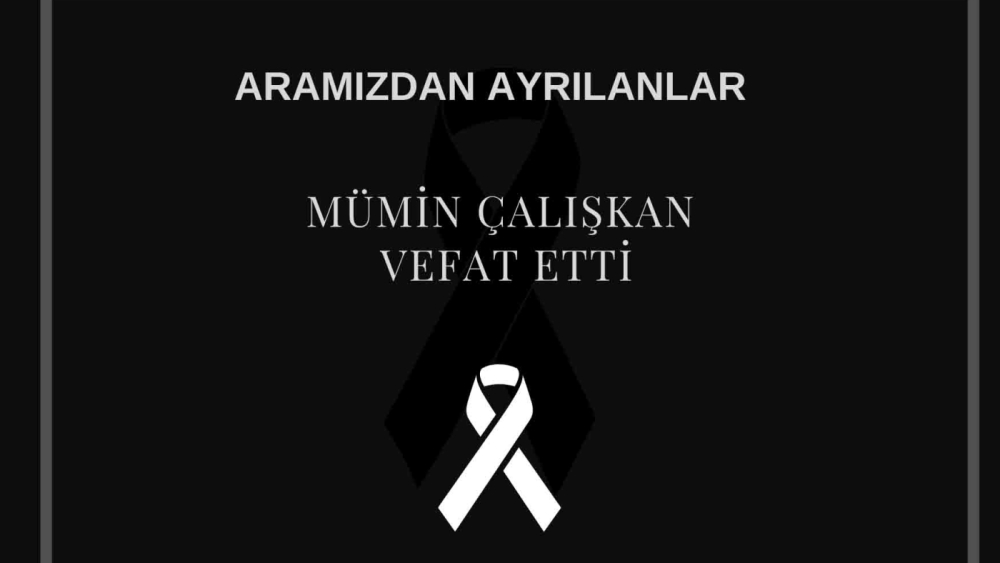 Mümin Çalışkan vefat etti