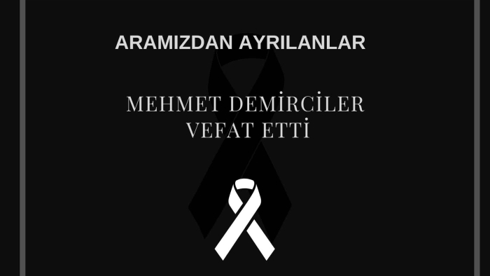 Mehmet Demirciler vefat etti
