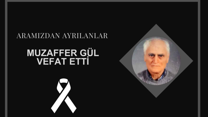 Muzaffer Gül vefat etti