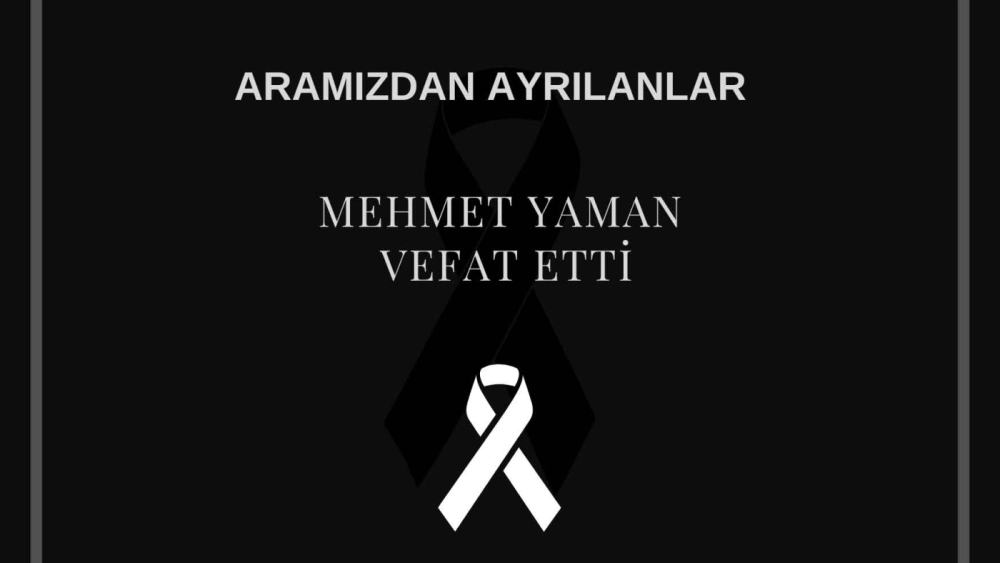 Mehmet Yaman vefat etti