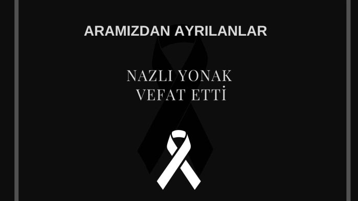 Nazlı Yonak vefat etti