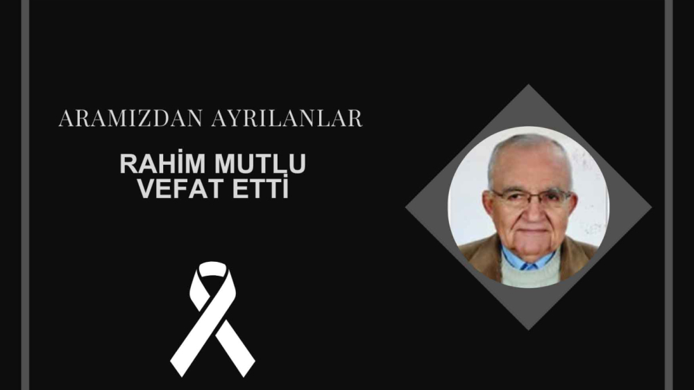 Rahim Mutlu vefat etti