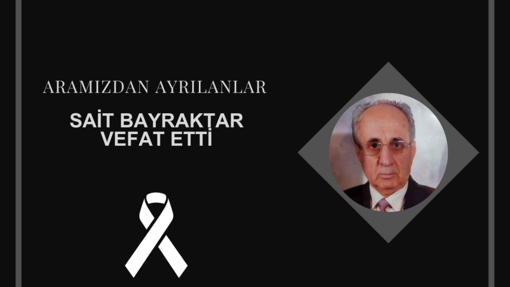 Sait Bayraktar vefat etti