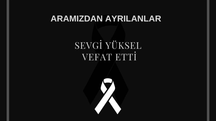 Sevgi Yüksel vefat etti