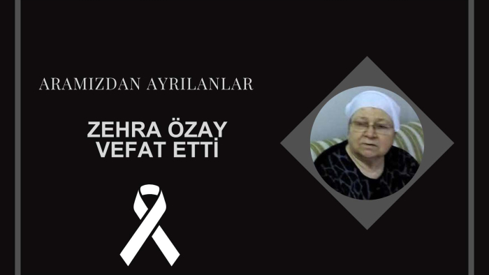 Zehra Özay vefat etti